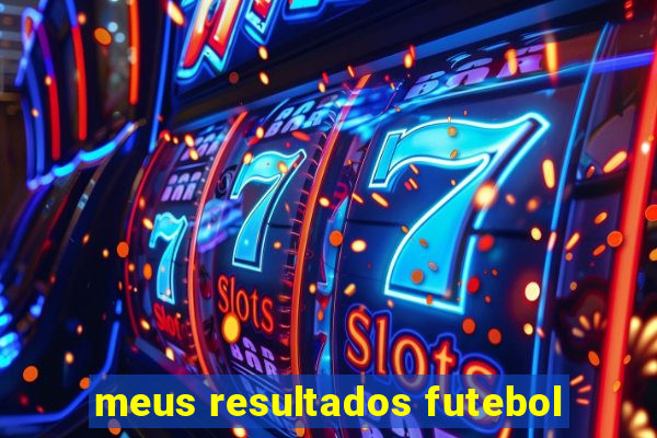 meus resultados futebol